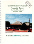 Comprehensive Annual Financial Report, 2004 by City of Kirkwood