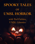Spooky Tales of UMSL Horror with Ted Ficklen by University of Missouri-St. Louis